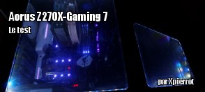 ZeDen teste la carte mre Aorus Gaming 7 pour intel Kaby Lake