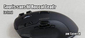 ZeDen teste la souris sans fil Roccat Leadr