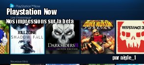 ZeDen essaie la beta de Playstation Now