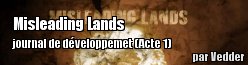 Journal de Développement : Création de Misleading lands (Acte 1) 