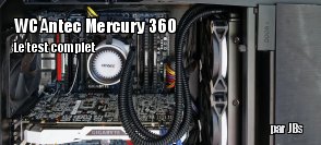 ZeDen teste le WaterCooling Antec Mercury 360