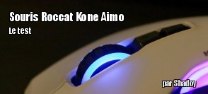 ZeDen teste la souris Roccat Kone Aimo