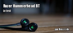 ZeDen teste les couteurs Razer Hammerhead BT