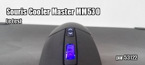 ZeDen teste la souris Cooler Master MM530