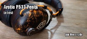 ZeDen teste le casque Arctic P533 Penta