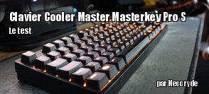 ZeDen teste le clavier mcanique MasterKey Pro S de Cooler Master