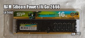 ZeDen teste la RAM de Silicon Power 16 Go DDR4 2666