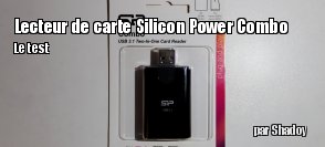 ZeDen teste le lecteur de carte Combo de Silicon Power