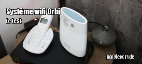 ZeDen teste le systme WiFi Orbi RBK20 de Netgear