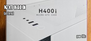 ZeDen teste le boitier NZXT H400i