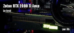 ZeDen teste la RTX 2080 Ti Amp de chez Zotac