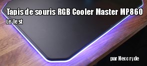 ZeDen teste le tapis de souris RGB Cooler Master MP860