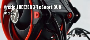 ZeDen teste le ventirad FREEZER 34 eSport DUO de chez ARCTIC