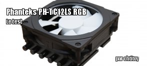 ZeDen teste le ventirad Phanteks PH-TC12LS