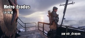 ZeDen teste Metro : Exodus