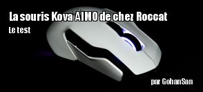 ZeDen teste la souris Kova AIMO de chez Roccat