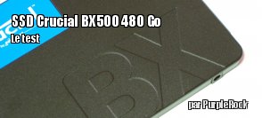 ZeDen teste le SSD Crucial BX500 480 Go