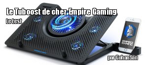 ZeDen teste le refroidisseur Turboost de chez Empire Gaming