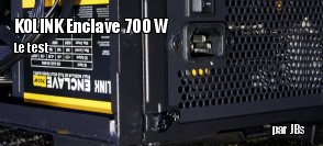 ZeDen teste l'alimentation Enclave 700 W Gold de chez KOLINK