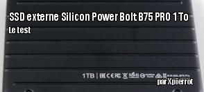 ZeDen teste le SSD externe Silicon Power Bolt B75 PRO 1 To