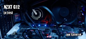 ZeDen teste le NZXT G12 : mettez un AIO de CPU sur votre GPU !