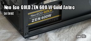 ZeDen teste l'alimentation Neo Eco GOLD ZEN 600 W Gold d'Antec