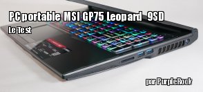 ZeDen teste le PC portable MSI GP75 Leopard  9SD