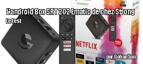 ZeDen teste la box android 4K SRT 202 EMATIC de chez Strong