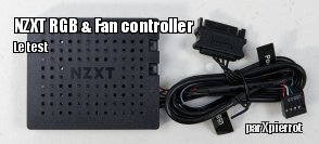 ZeDen teste le NZXT RGB & Fan Controller et kit de LED HU2