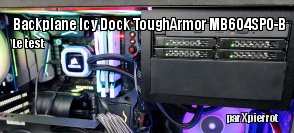 ZeDen teste le backplane Icy Dock ToughArmor MB604SPO-B