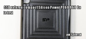 ZeDen teste le SSD externe compact Silicon Power PC60 960 Go
