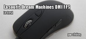 ZeDen teste la souris Dream Machines DM1 FPS
