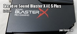 ZeDen teste la carte son Creative SoundBlaster X AE-5 Plus