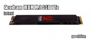 ZeDen teste le SSD Goodram M.2 NVMe IRDM 1 To