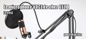 ZeDen teste le microphone streaming VOCE chez GELID