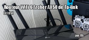 ZeDen teste le routeur WiFi 6 TP-Link Archer AX50