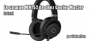 ZeDen teste le casque MH752 de chez Cooler Master