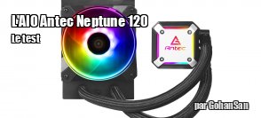 ZeDen teste l'AIO Antec Neptune 120