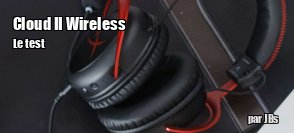 ZeDen teste le casque Hyper X Cloud II Wireless