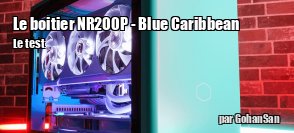 ZeDen teste le boitier NR200P Caribbean Blue de chez Coolermaster