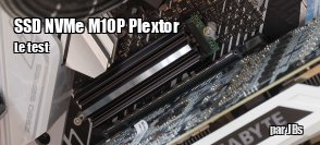 ZeDen teste le SSD NVMe M10P Gen4 x4 1 To de Plextor