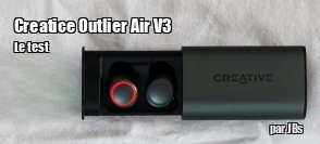 ZeDen teste les couteurs sans-fils Outlier Air V3 de Creative