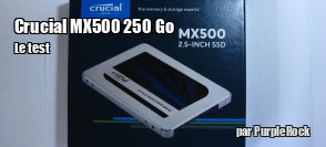 ZeDen teste le SSD Crucial MX500 250 Go