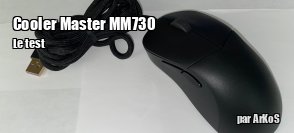 ZeDen teste la souris Cooler Master MM730