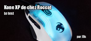 ZeDen teste la souris Kone XP de Roccat