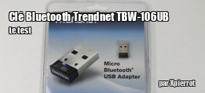 ZeDen teste la cl Bluetooth Trendnet TBW-106UB