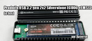 ZeDen teste les produits USB 3.2 gen 2x2 Silverstone ECU06 et MS12
