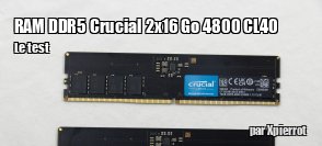 ZeDen teste le kit de RAM DDR5 Crucial 2x16 Go 4800 CL40