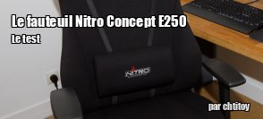 ZeDen teste le fauteuil gaming Nitro Concepts E250