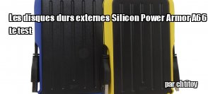 ZeDen teste les disques durs externes Silicon Power Armor A66 en 2 et 5 To